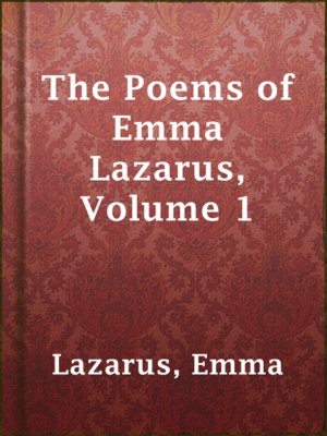 cover image of The Poems of Emma Lazarus, Volume 1